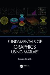 Fundamentals of Graphics Using MATLAB