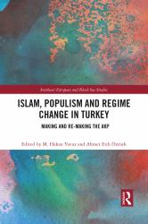 Islam, Populism and Regime Change in Turkey : Making and Re-Making the AKP
