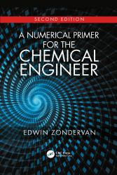 A Numerical Primer for the Chemical Engineer Second Edition