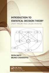 Introduction to Statistical Decision Theory : Utility Theory and Causal Analysis