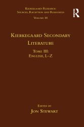 Volume 18, Tome III: Kierkegaard Secondary Literature : English L-Z