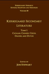 Volume 18 Tome I : Kierkegaard Secondary Literature