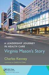 A Leadership Journey in Health Care : Virginia Mason's Story