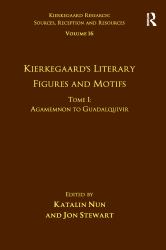 Volume 16 Tome I : Kierkegaard's Literary Figures and Motifs
