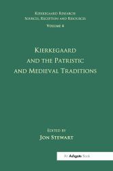 Volume 4 : Kierkegaard and the Patristic and Medieval Traditions