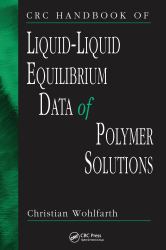Crc Handbook of Liquid-Liquid Equilibrium Data of Polymer Solutions