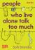People Who Live Alone Talk Too Much People Who Live Alone Talk Too Much