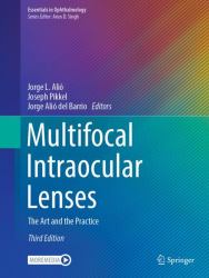 Multifocal Intraocular Lenses : The Art and the Practice