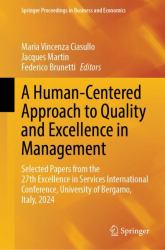 A Human-Centered Approach to Quality and Excellence in Management : Selected Papers from the 27th Excellence in Services International Conference, University of Bergamo, Italy 2024