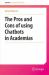 The Pros and Cons of Using Chatbots in Academia