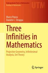 Three Infinities in Mathematics : Projective Geometry, Infinitesimal Analysis, Set Theory