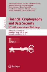 Financial Cryptography and Data Security. FC 2025 International Workshops : CAAW 2025 and WTSC 2025, Miyakojima, Japan, April 18, 2025, Revised Selected Papers, Part I