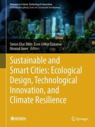 Sustainable and Smart Cities: Ecological Design, Technological Innovation, and Climate Resilience : A Collection of Selected Papers from the Proceedings of Future Smart Cities (FSC-2024)- Morocco and Urban Regeneration and Sustainability (URS-2024)- Ital