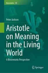 Aristotle on Meaning in the Living World : A Biosemiotic Perspective