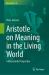 Aristotle on Meaning in the Living World : A Biosemiotic Perspective
