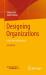 Designing Organizations : A Very Brief Introduction