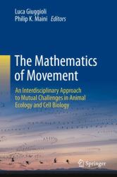 The Mathematics of Movement : An Interdisciplinary Approach to Mutual Challenges in Animal Ecology and Cell Biology