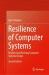 Resilience of Computer Systems : Resilient and Evolving Computer Systems Design