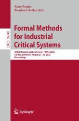 Formal Methods for Industrial Critical Systems : 30th International Conference, FMICS 2025, Aarhus, Denmark, August 27-28, 2025, Proceedings