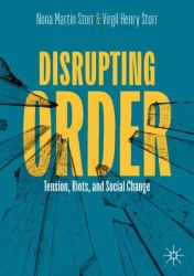 A Grammar for Riots : The Sociopolitical Impact of Disruption