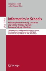Informatics in Schools. Fostering Problem-Solving, Creativity, and Critical Thinking Through Computer Science Education : 18th International Conference on Informatics in Schools: Situation, Evolution, and Perspectives, ISSEP 2025, Trier, Germany, Septemb
