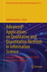 Advanced Applications on Qualitative and Quantitative Methods in Information Science : Selected Papers from the 15th QQML International Conference