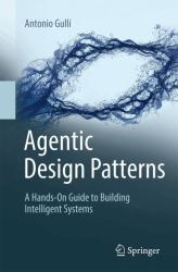 Agentic Design Patterns : A Hands-On Guide to Building Intelligent Systems