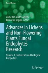 Advances in Lichens and Non-Flowering Plants Fungal Endophytes Research : Volume 1: Biodiversity and Ecological Perspective