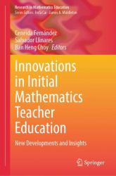 Innovations in Initial Mathematics Teacher Education : New Developments and Insights