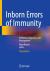 Inborn Errors of Immunity : Definition, Diagnosis, and Management