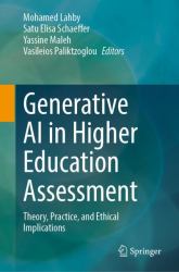 Generative AI in Higher Education Assessment : Theory, Practice, and Ethical Implications