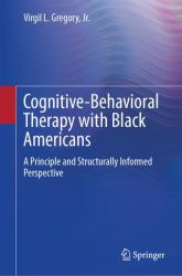 Cognitive-Behavioral Therapy with Black Americans : A Principle and Structurally Informed Perspective