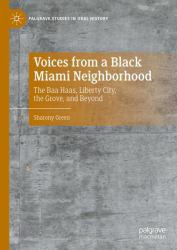 Voices from a Black Miami Neighborhood : The Baa Haas, Liberty City, the Grove, and Beyond