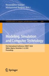 Modeling, Simulation and Computer Technology : First International Conference, ICMSCT 2024, Skikda, Algeria, November 5-6, 2024, Proceedings