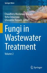 Fungi in Wastewater Treatment : Volume 2