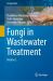 Fungi in Wastewater Treatment : Volume 2