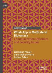 WhatsApp in Multilateral Diplomacy : Communication Dynamics and Security Issues