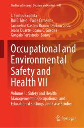 Occupational and Environmental Safety and Health VII : Volume 1: Safety and Health Management in Occupational and Educational Settings, and Case Studies