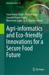 Agri-Informatics and Eco-Friendly Innovations for a Secure Food Future