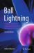 Ball Lightning : A Popular Guide to a Longstanding Mystery in Atmospheric Electricity