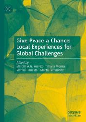 Give Peace a Chance: Local Experiences for Global Challenges