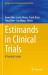 Estimands in Clinical Trials : A Practical Guide