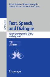 Text, Speech, and Dialogue : 28th International Conference, TSD 2025, Erlangen, Germany, August 25-28, 2025, Proceedings, Part II