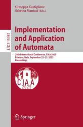 Implementation and Application of Automata : 29th International Conference, CIAA 2025, Palermo, Italy, September 22-25, 2025, Proceedings