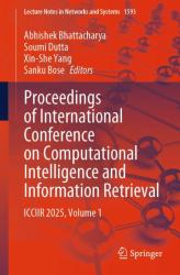 Proceedings of International Conference on Computational Intelligence and Information Retrieval : ICCIIR 2025, Volume 1
