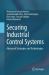 Securing Industrial Control Systems : Advanced Strategies and Technologies