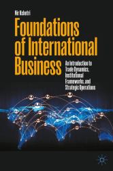 Foundations of International Business : An Introduction to Trade Dynamics, Institutional Frameworks, and Strategic Operations