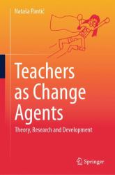 Teachers As Change Agents : Theory, Research and&nbsp; Development