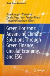 Green Horizons : Advancing Climate Solutions Through Green Finance, Circular Economy, and ESG