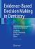 Evidence-Based Decision Making in Dentistry : Multidisciplinary Management of the Natural Dentition